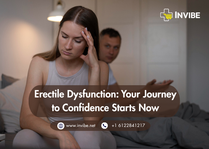 Erectile Dysfunction: Your Journey to Confidence Starts Now